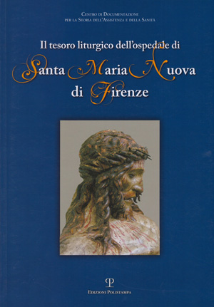 Catalogo della mostra Il tesoro liturgico dell’ospedale di Santa Maria Nuova di Firenze